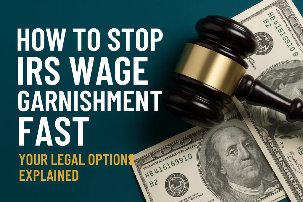 How to Stop IRS Wage Garnishment Fast